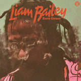 Liam Bailey - Zero Grace (Indie Exclusive, Sea Glass LP Vinyl) UPC: 349223013153