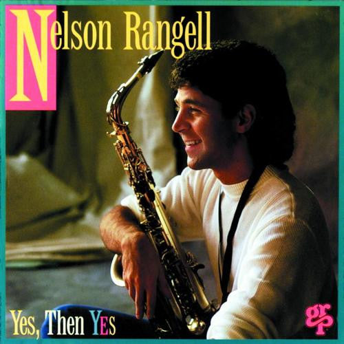 Nelson Rangell : Yes, Then Yes (Album)