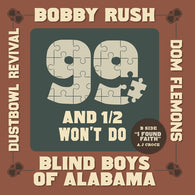 Bobby Rush, Blind Boys of Alabama, Dom Flemons, Dustbowl Revival - 99 And A 1/ 2 Won't Do (RSD 2024, 7inch Vinyl) UPC: 691835882635