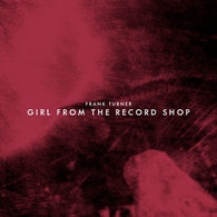 Frank Turner - Girl From The Record Shop (RSD 2024, 7inch Vinyl) UPC: 197190501841