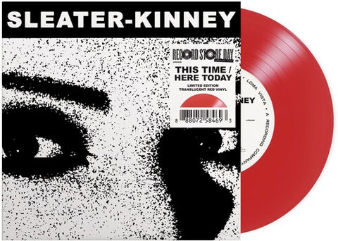 Sleater-Kinney - This Time / Here Today (RSD 2024, 7inch Red Vinyl)