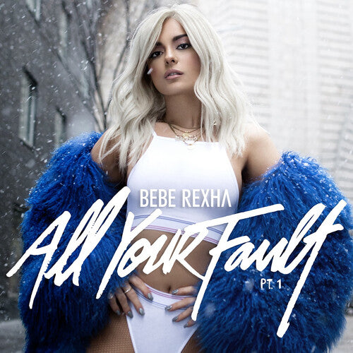 Bebe Rexha - All Your Fault: Pt. 1 & 2 (RSD 2024, Baby Blue LP Vinyl) UPC: 093624848967