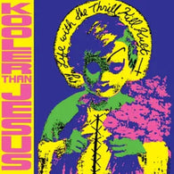 My Life with the Thrill Kill Kult - Kooler Than Jesus - Expanded (RSD 2024, LP Vinyl) UPC: 0850054327673