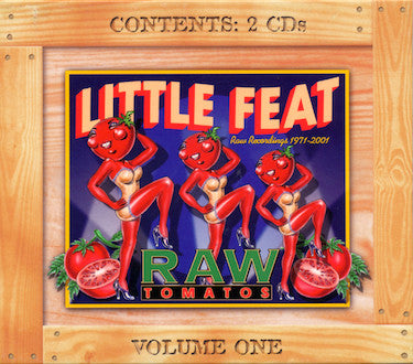 Little Feat : Raw Tomatos Vol. One (Raw Recordings 1971-2001) ()