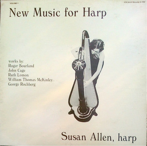 Susan Allen , Works By: Roger Bourland, John Cage, Ruth Lomon, William Thomas McKinley, George Rochberg : New Music For Harp (Volume 1) (LP,Album)
