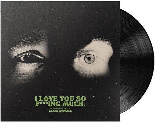 Glass Animals - I Love You So F***ing Much (Black LP Vinyl) UPC: 602465191974