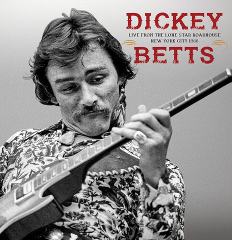 Dickey Betts - Live From The Lone Star Roadhouse New York City 1988 (2CD) UPC: 089353347222