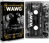 Tha Dogg Pound - W.A.W.G. (We All We Got) (Cassette) UPC: 797885145994