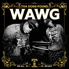 Tha Dogg Pound - W.A.W.G. (We All We Got) 
