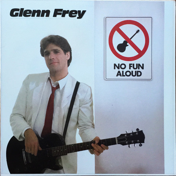Glenn Frey : No Fun Aloud (LP,Album,Stereo)