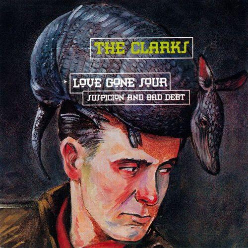 Clarks (4), The : Love Gone Sour Suspicion And Bad Debt (Album)
