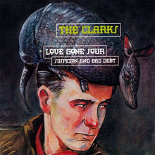 Clarks (4), The : Love Gone Sour Suspicion And Bad Debt (Album)