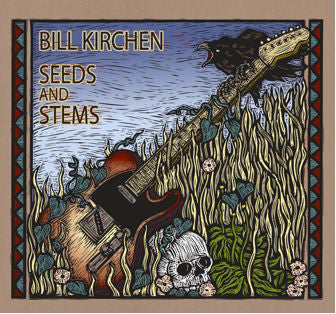 Bill Kirchen : Seeds And Stems (Album)