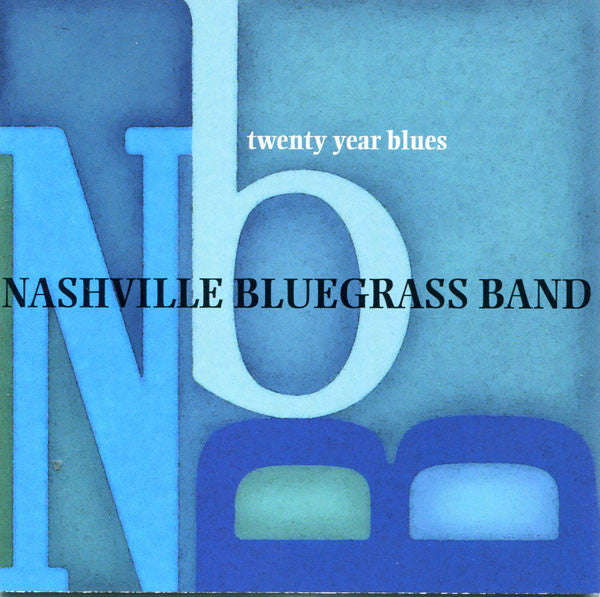 Nashville Bluegrass Band, The : Twenty Year Blues (Album)