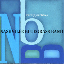 Nashville Bluegrass Band, The : Twenty Year Blues (Album)