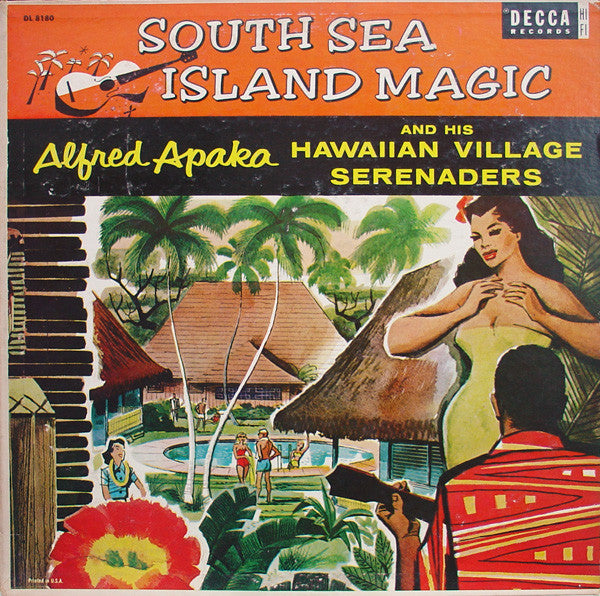 Alfred Apaka And His Hawaiian Village Serenaders, The : South Sea Island Magic (LP)