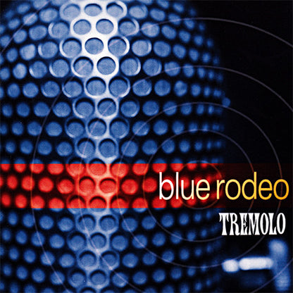 Blue Rodeo : Tremolo (Album)