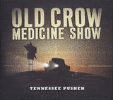 Old Crow Medicine Show : Tennessee Pusher (Album)