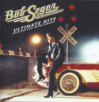 Bob Seger And The Silver Bullet Band : Ultimate Hits: Rock And Roll Never Forgets (Compilation)