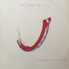 Steve Erquiaga / Wayne Brasel / Kenneth Nash : A Time For Joy (Reflections In Guitar) (LP,Album,Stereo)