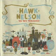 Hawk Nelson : ... Is My Friend (Album)