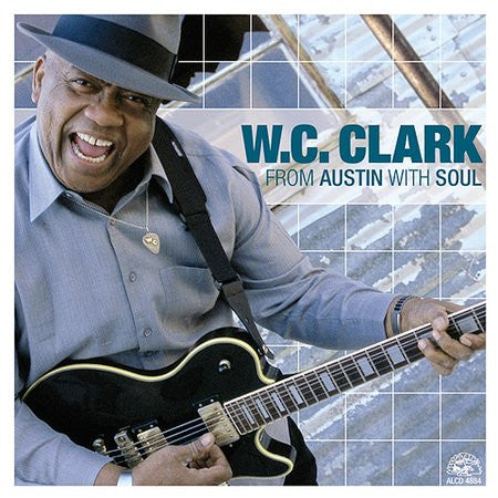 W. C. Clark : From Austin With Soul (Album)
