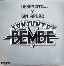 Conjunto Bembé : Despacito...Y Sin Apuro (LP,Album)