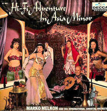 Marko Melkon And His International Oriental Orchestra : Hi-Fi Adventure In Asia Minor (LP,Album,Mono)