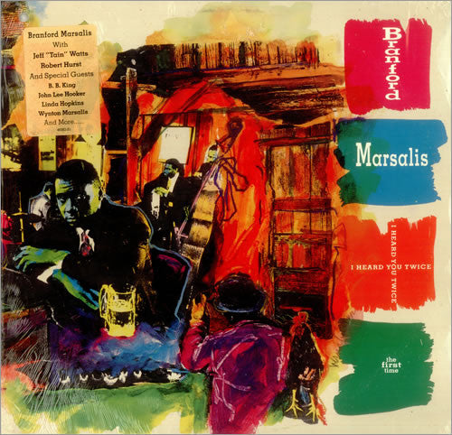 Branford Marsalis : I Heard You Twice The First Time (Album)