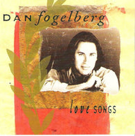 Dan Fogelberg : Love Songs (Compilation,Reissue,Stereo)