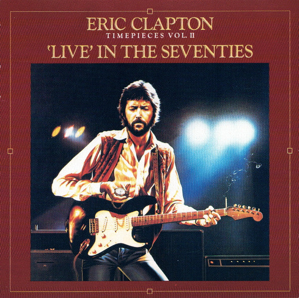 Eric Clapton : Timepieces Vol. II - 'Live' In The Seventies (Compilation,Club Edition,Reissue)