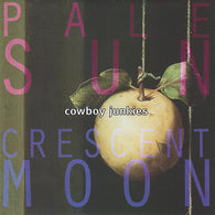 Cowboy Junkies : Pale Sun, Crescent Moon (Album)