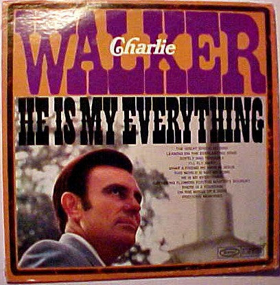 Charlie Walker (2) : He Is My Everything (LP)