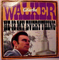 Charlie Walker (2) : He Is My Everything (LP)