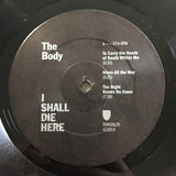 Body (3), The : I Shall Die Here (LP,Album,Limited Edition)