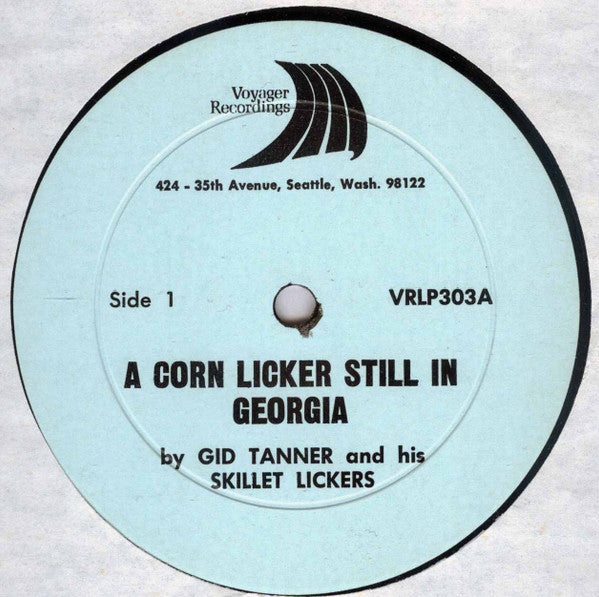 Gid Tanner & His Skillet Lickers : A Corn Licker Still In Georgia (LP,Compilation)