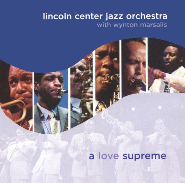 Lincoln Center Jazz Orchestra, The With Wynton Marsalis : A Love Supreme (Album)