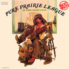 Pure Prairie League : If The Shoe Fits (LP,Album,Reissue,Stereo)
