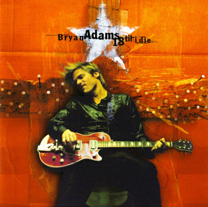 Bryan Adams : 18 Til I Die (Album)