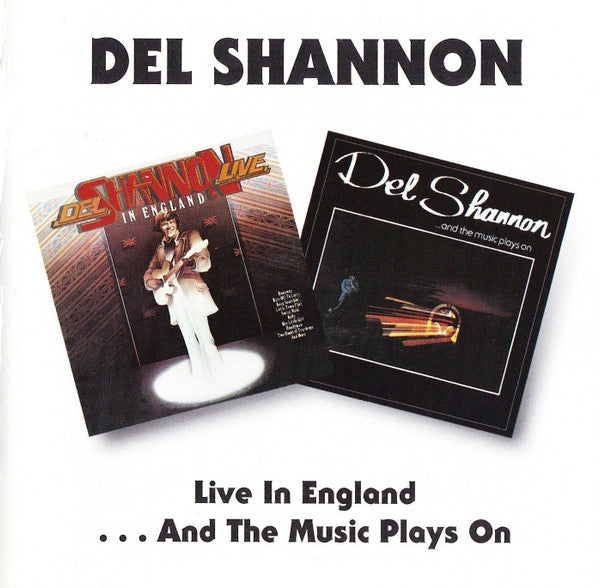 Del Shannon : Live In England / ...And The Music Plays On (Compilation)