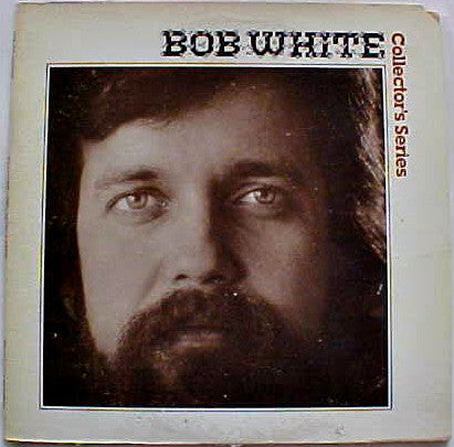 Bob White (15) : Collector's Series (LP)