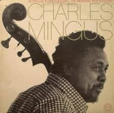 Charles Mingus : Nostalgia In Times Square / The Immortal 1959 Sessions (LP,Album)