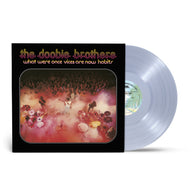 The Doobie Brothers - What Were Once Vices Are Now Habits (Rocktober 2024, Clear LP Vinyl, Brick & Mortar Exclusive) UPC: 603497824618