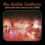 The Doobie Brothers - What Were Once Vices Are Now Habits (Rocktober 2024, Clear LP Vinyl, Brick & Mortar Exclusive) UPC: 603497824618