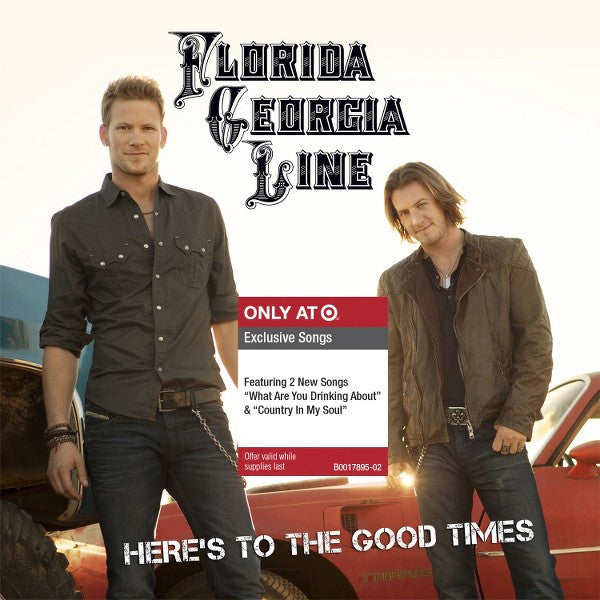 Florida Georgia Line : Here's To The Good Times (Album)