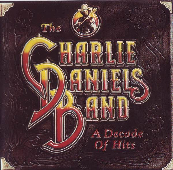 Charlie Daniels Band, The : A Decade Of Hits (Compilation,Reissue,Remastered)