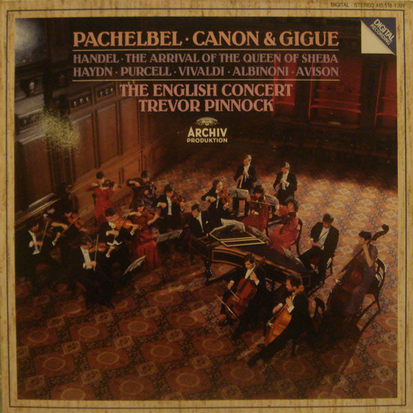 Johann Pachelbel • Georg Friedrich Händel • Joseph Haydn • Henry Purcell • Antonio Vivaldi • Tomaso Albinoni • Charles Avison • English Concert, The • Trevor Pinnock : Pachelbel: Canon • Handel: The Arrival Of The Queen Of Sheba Etc. (LP,Stereo)