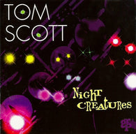 Tom Scott : Night Creatures (Album,Club Edition)