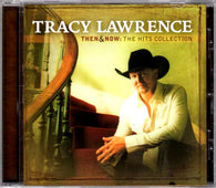 Tracy Lawrence : Then & Now: The Hits Collection (Compilation,Repress,Stereo)