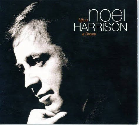 Noel Harrison : Life Is A Dream (Compilation)
